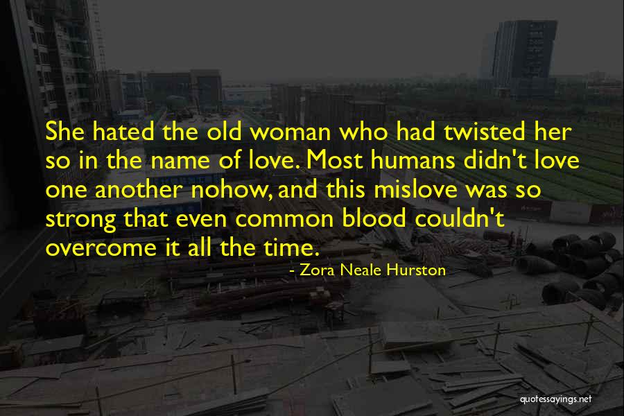 Love Another Woman Quotes By Zora Neale Hurston