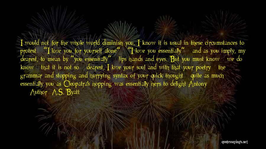 Love Antony And Cleopatra Quotes By A.S. Byatt