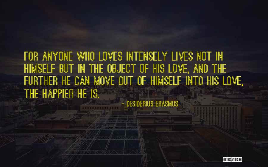 Love Anyone Quotes By Desiderius Erasmus