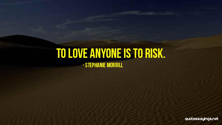 Love Anyone Quotes By Stephanie Morrill