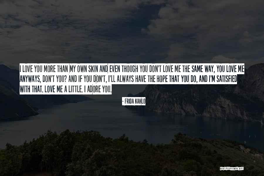 Love Anyways Quotes By Frida Kahlo Love Anyways Quotes By Frida Kahlo