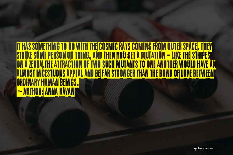 Love Appeal Quotes By Anna Kavan