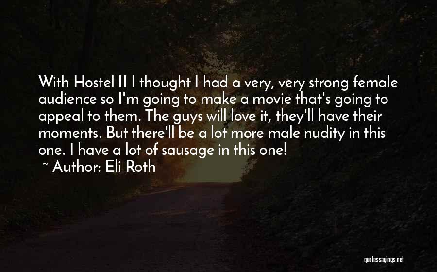 Love Appeal Quotes By Eli Roth