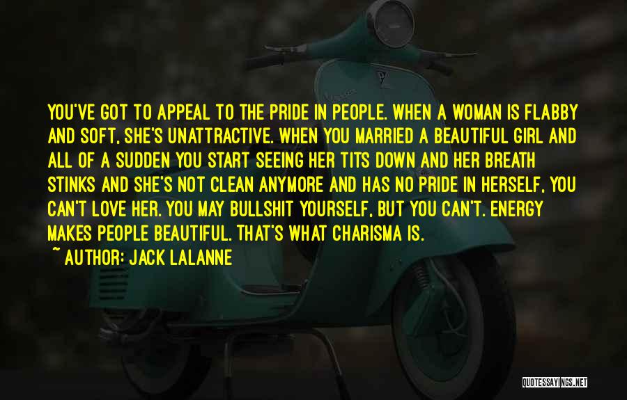 Love Appeal Quotes By Jack LaLanne