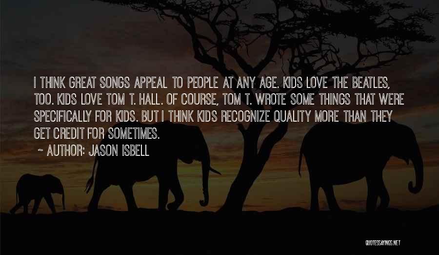 Love Appeal Quotes By Jason Isbell