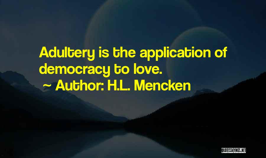 Love Application Quotes By H.L. Mencken