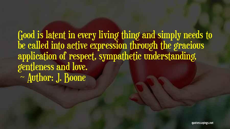 Love Application Quotes By J. Boone