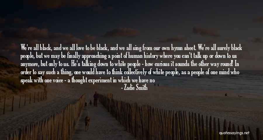 Love Approaching Quotes By Zadie Smith