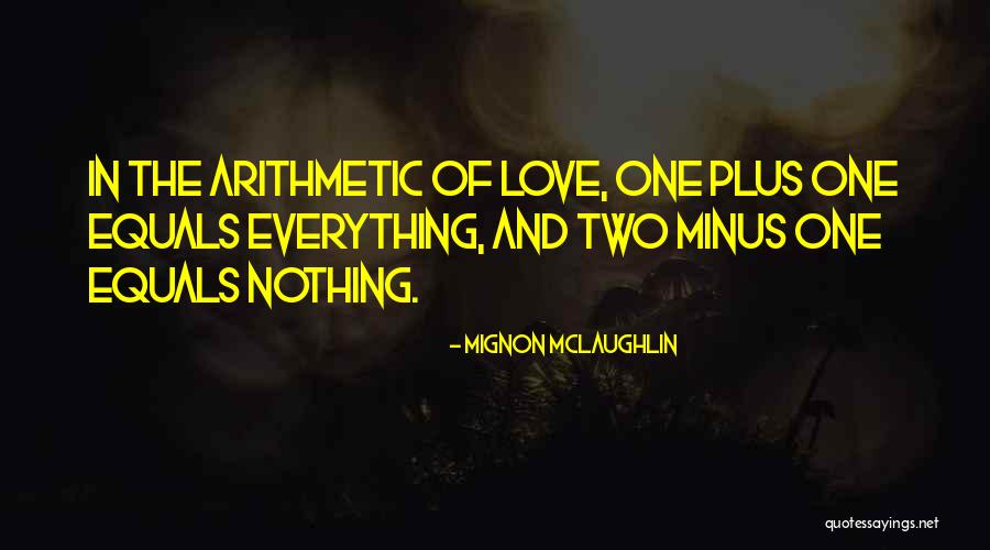 Love Arithmetic Quotes By Mignon McLaughlin