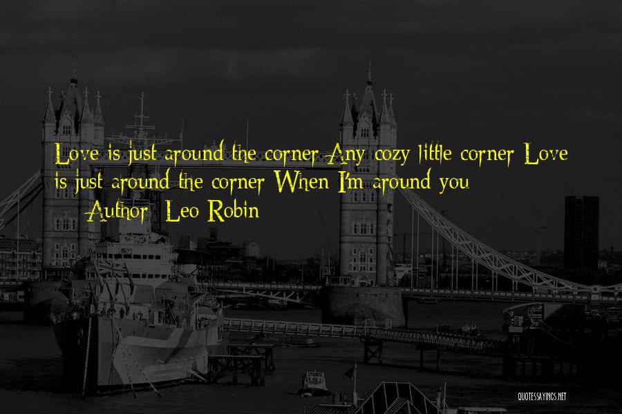 Love Around The Corner Quotes By Leo Robin