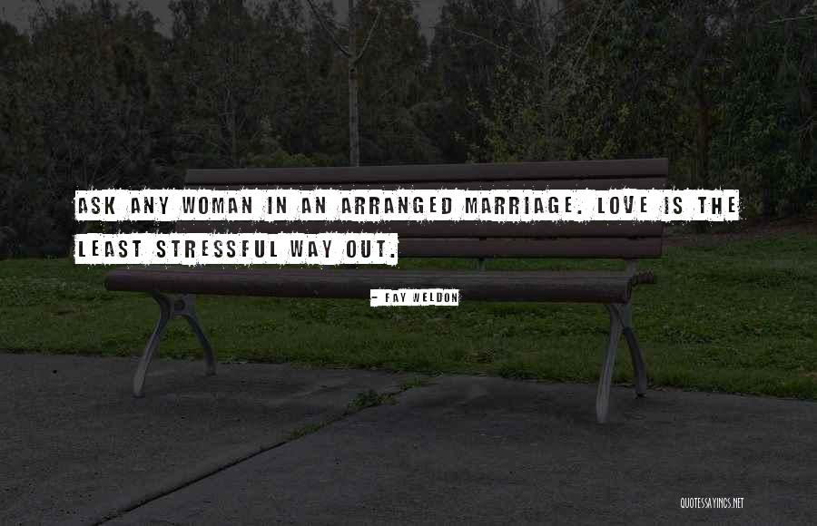 Love Arranged Quotes By Fay Weldon Love Arranged Quotes By Fay Weldon