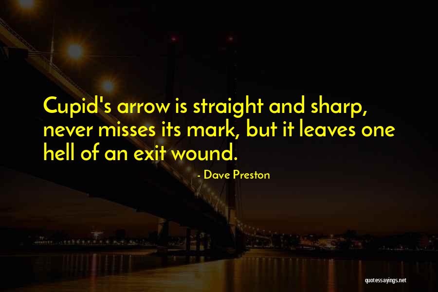 Love Arrow Quotes By Dave Preston Love Arrow Quotes By Dave Preston