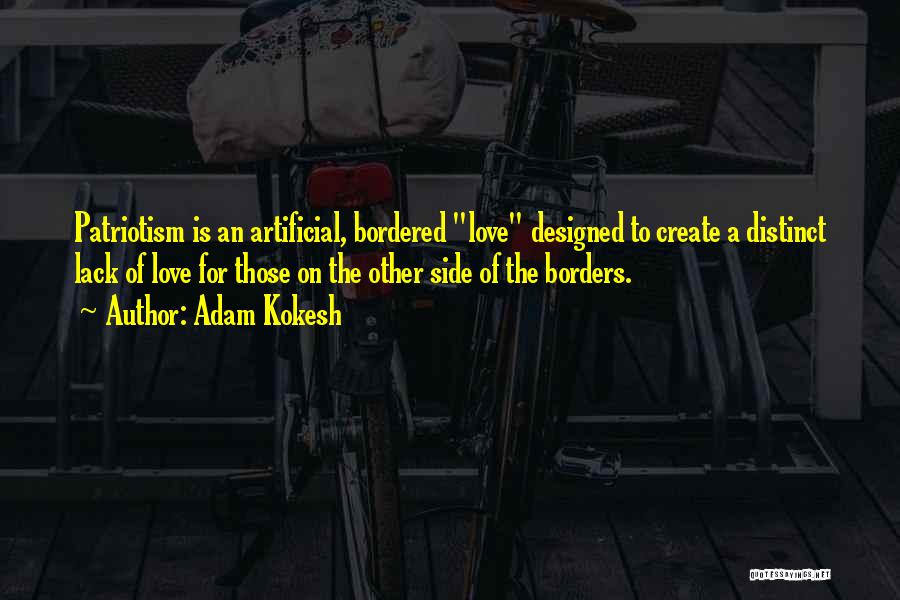 Love Artificial Quotes By Adam Kokesh