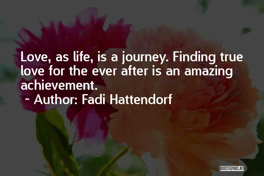 Love As A Journey Quotes By Fadi Hattendorf