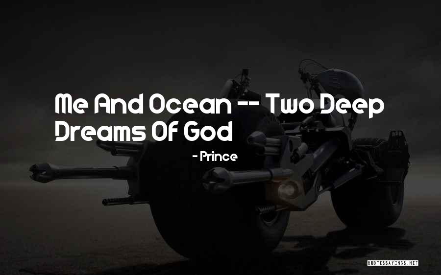 Love As Deep As The Ocean Quotes By Prince Love As Deep As The Ocean Quotes By Prince
