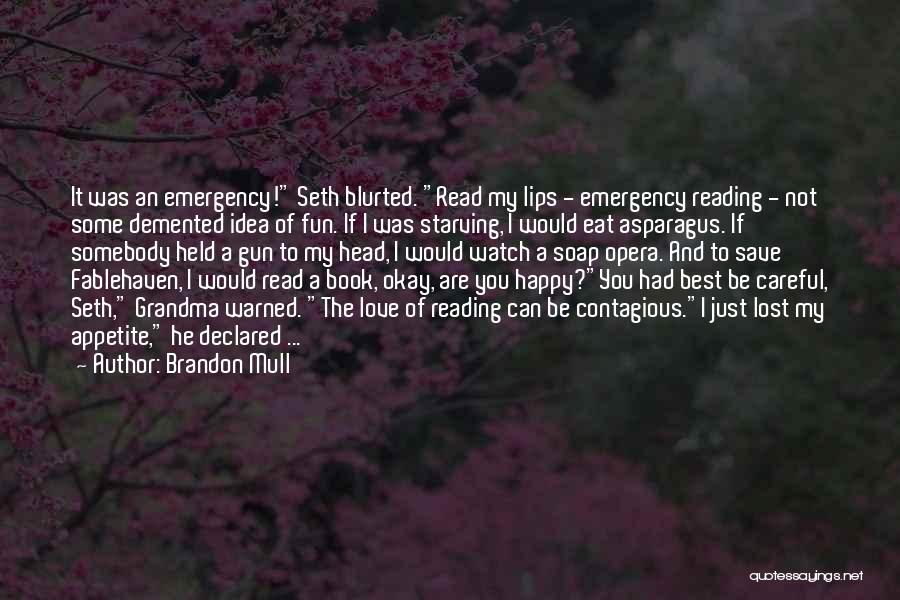 Love Asparagus Quotes By Brandon Mull