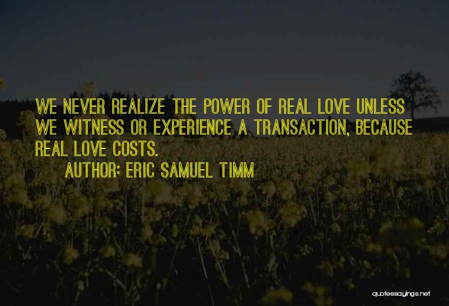 Love At All Costs Quotes By Eric Samuel Timm