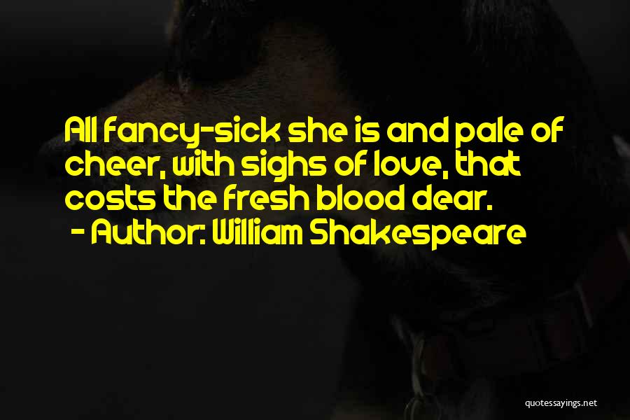 Love At All Costs Quotes By William Shakespeare