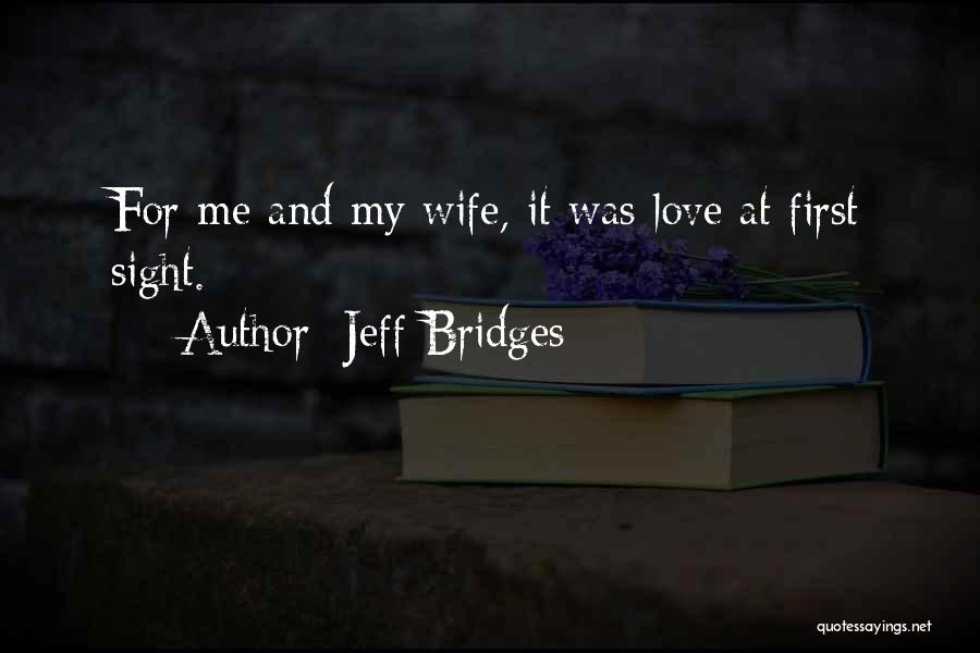 Love At First Sight Quotes By Jeff Bridges