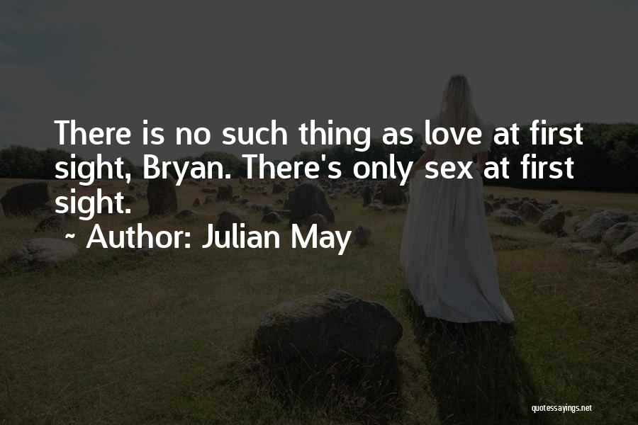 Love At First Sight Quotes By Julian May