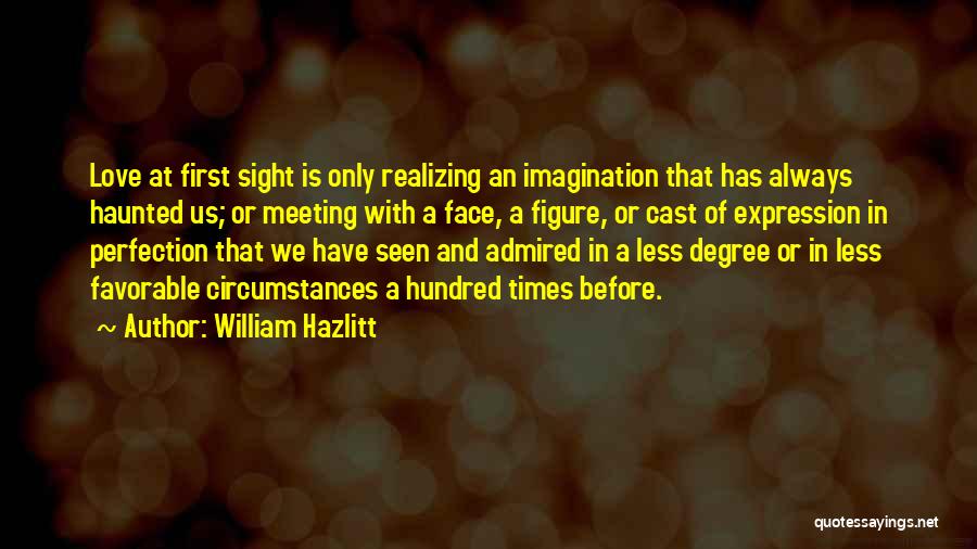 Love At First Sight Quotes By William Hazlitt