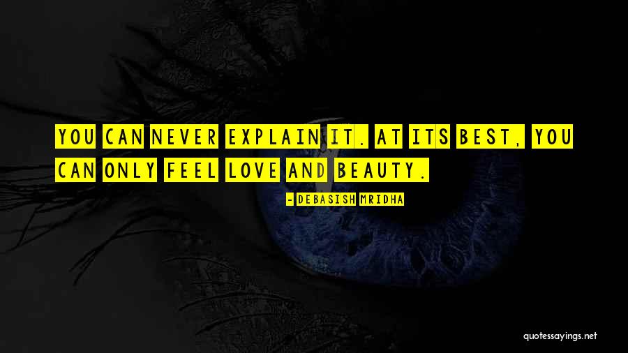 Love At Its Best Quotes By Debasish Mridha Love At Its Best Quotes By Debasish Mridha