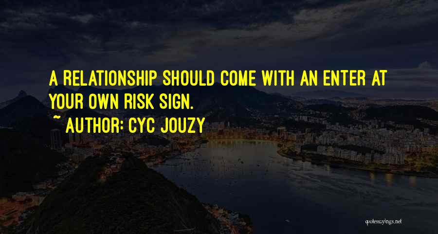 Love At Risk Quotes By Cyc Jouzy