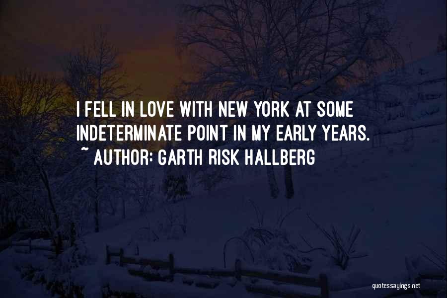 Love At Risk Quotes By Garth Risk Hallberg