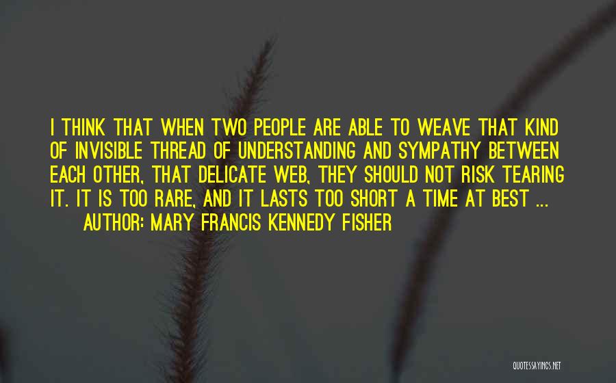 Love At Risk Quotes By Mary Francis Kennedy Fisher