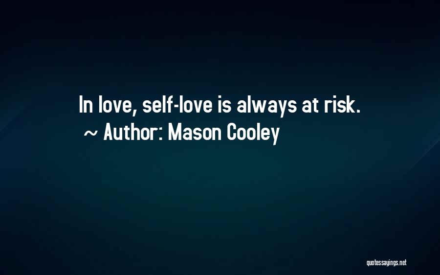 Love At Risk Quotes By Mason Cooley