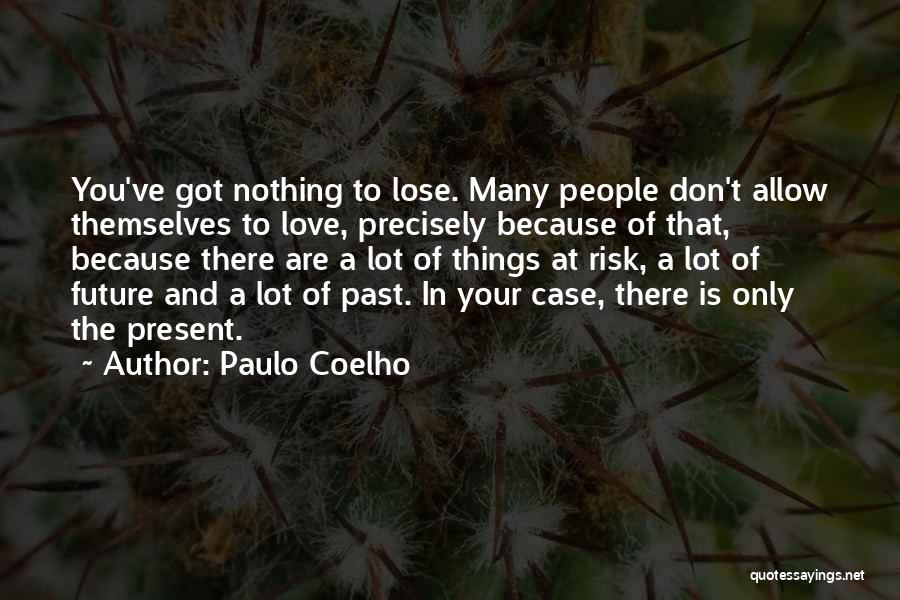 Love At Risk Quotes By Paulo Coelho