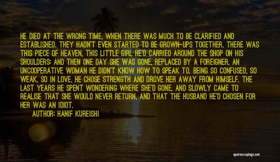 Love At The Wrong Time Quotes By Hanif Kureishi