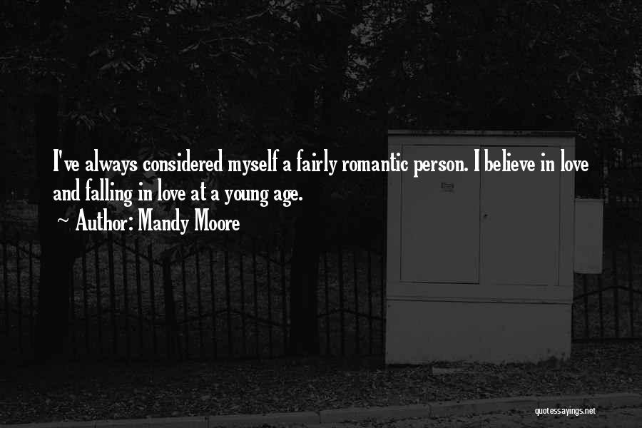Love At Young Age Quotes By Mandy Moore Love At Young Age Quotes By Mandy Moore