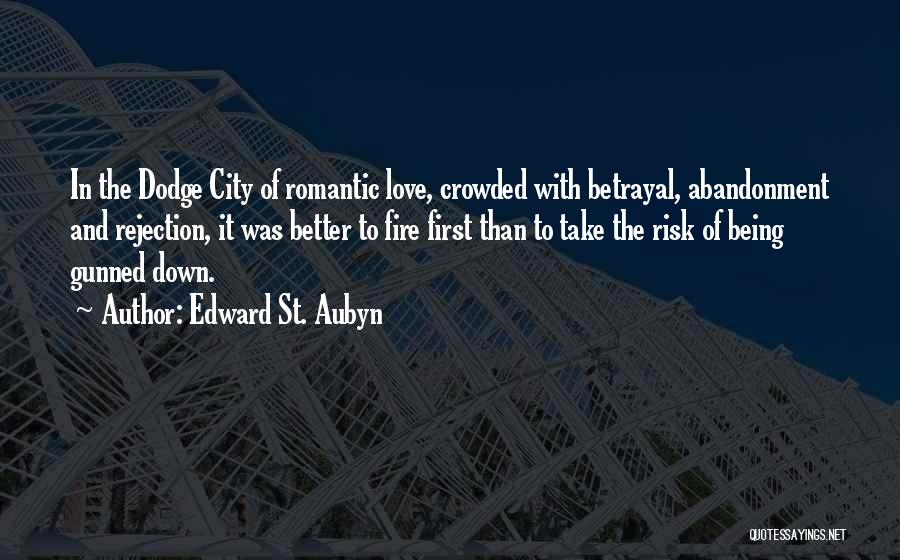 Love At Your Own Risk Quotes By Edward St. Aubyn
