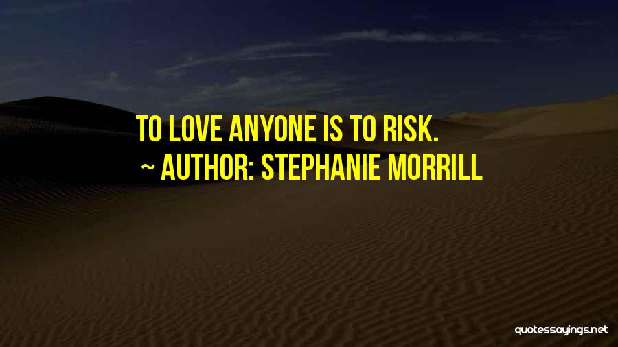 Love At Your Own Risk Quotes By Stephanie Morrill