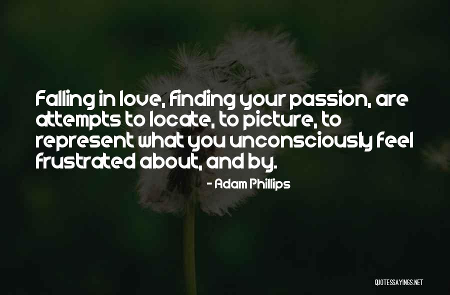 Love Attempts Quotes By Adam Phillips