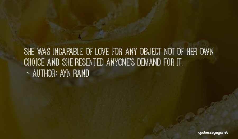 Love Ayn Rand Quotes By Ayn Rand