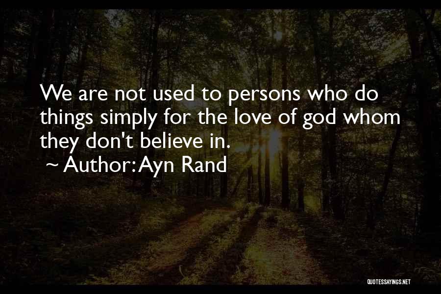 Love Ayn Rand Quotes By Ayn Rand