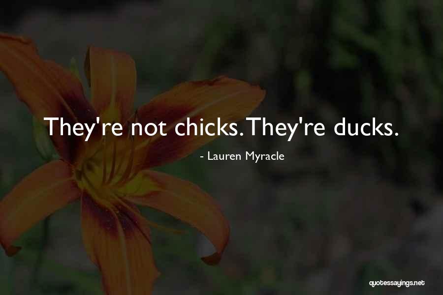 Love Baby Chicks Quotes By Lauren Myracle