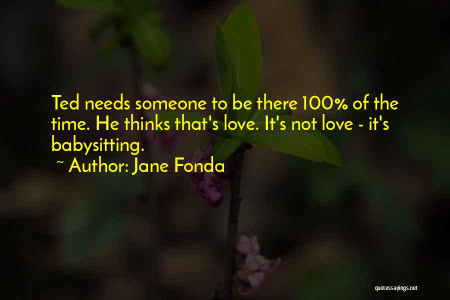 Love Babysitting Quotes By Jane Fonda