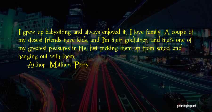 Love Babysitting Quotes By Matthew Perry