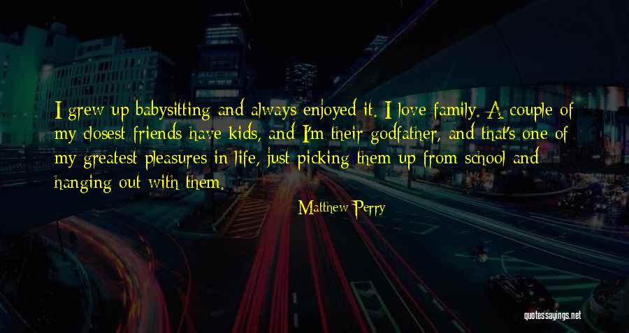 Love Babysitting Quotes By Matthew Perry