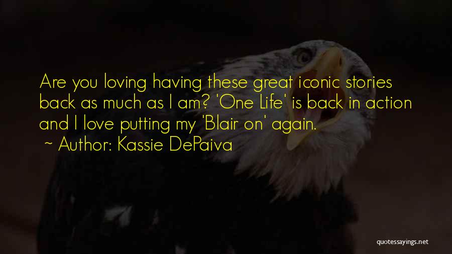 Love Back Again Quotes By Kassie DePaiva