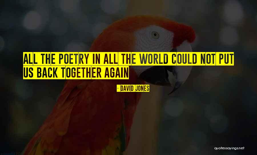 Love Back Together Quotes By David Jones Love Back Together Quotes By David Jones