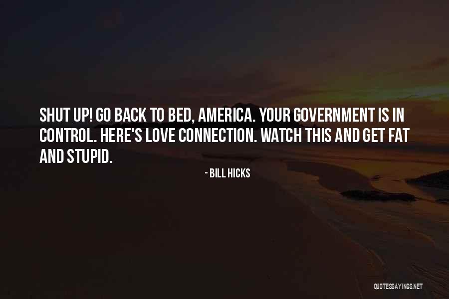 Love Back Up Quotes By Bill Hicks Love Back Up Quotes By Bill Hicks