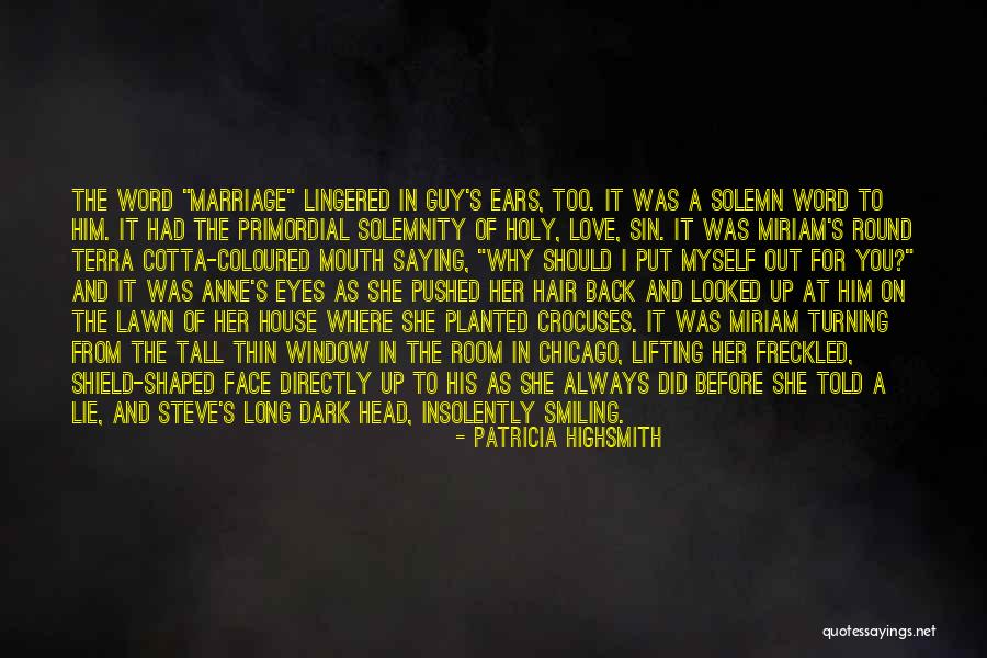 Love Back Up Quotes By Patricia Highsmith Love Back Up Quotes By Patricia Highsmith