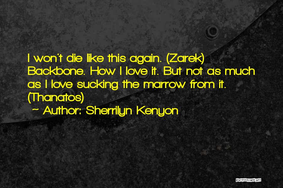 Love Backbone Quotes By Sherrilyn Kenyon