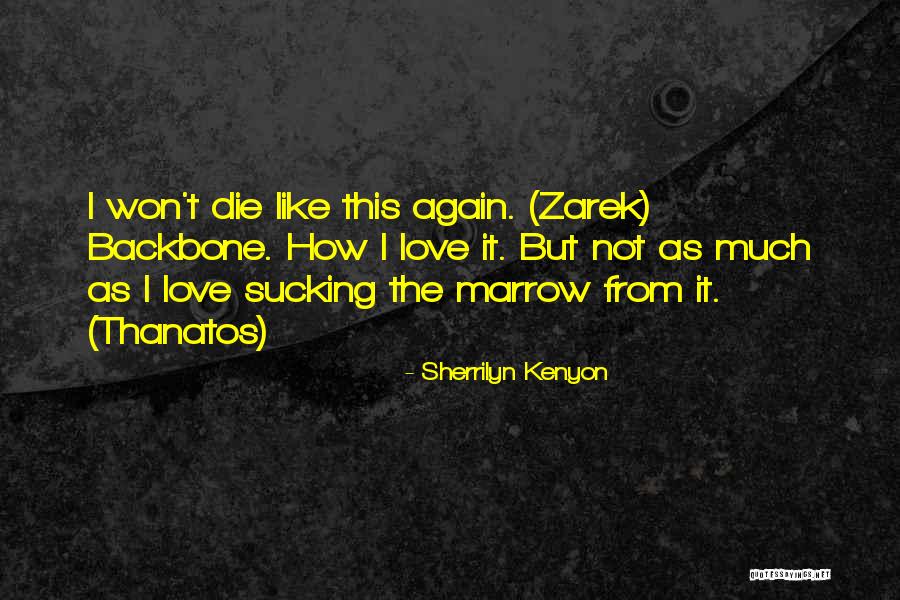 Love Backbone Quotes By Sherrilyn Kenyon Love Backbone Quotes By Sherrilyn Kenyon