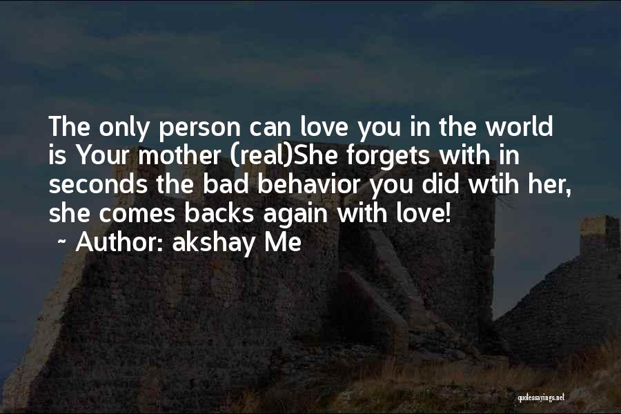 Love Backs Quotes By Akshay Me