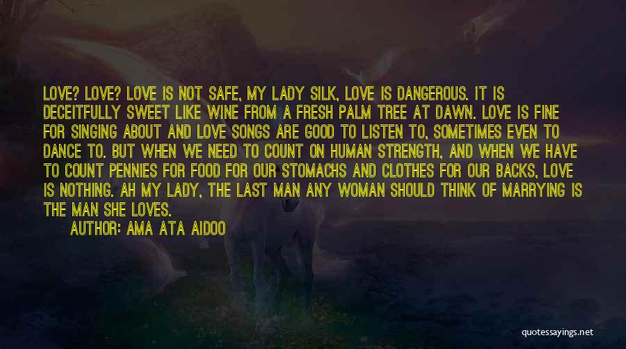 Love Backs Quotes By Ama Ata Aidoo